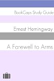 A Farewell to Arms (A BookCaps Study Guide)