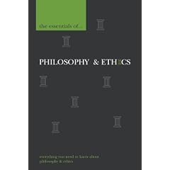 The Essentials of Philosophy and Ethics