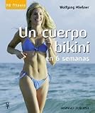 Un cuerpo bikini en 6 semanas (He Fitness) (Spanish Edition)