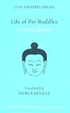 The Life of the Buddha (Clay Sanskrit Library)