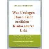 Was Urologen Ihnen nicht erzählen: Risiko saurer Urin