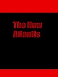 The New Atlantis The New Atlantis
