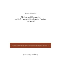Medizin und Pharmazie am Hofe Herzog Albrechts von Preu�en (1490-1568)