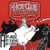 Swingin' Stampede: The Hot Club Of Cowtown Playing Hot Jazz & Western Swing
