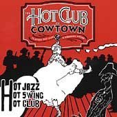 Swingin' Stampede: The Hot Club Of Cowtown Playing Hot Jazz & Western Swing