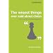 The Wisest Things Ever Said About Chess (Batsford Chess Books)