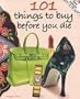 101 Things to Buy Before You Die