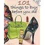 101 Things to Buy Before You Die