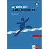 Mit Erfolg zum Goethe-Zertifikat B2. �bungsbuch