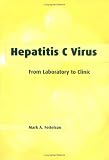 Hepatitis C Virus: From Laboratory to Clinic (Biomedical Research Topics)