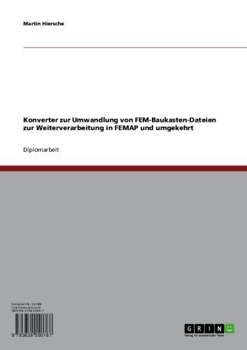 Konverter zur Umwandlung von FEM-Baukasten-Dateien zur Weiterverarbeitung in FEMAP und umgekehrt (German Edition)
