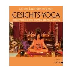 Gesichts-Yoga: Muskeltraining f�r ein strahlendes Aussehen