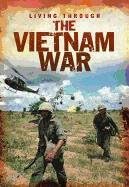 The Vietnam War (Living Through)