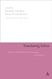 Translating selves : experience and identity between languages and literatures