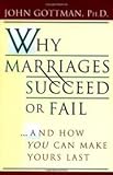 Why Marriages Succeed or Fail Publisher: Simon & Schuster; Original edition