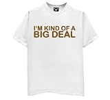 I'm Kind of a Big Deal T-Shirt