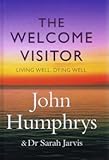 The welcome visitor : living well, dying well