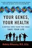 Your genes, your health : a critical family guide that could save your life