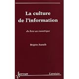 Culture de l'information, du livre num�riquepar Brigitte Juanals