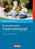 Grundwissen Krippenpädagogik: Ein Lehr- und Arbeitsbuch