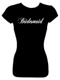 Junior's Fashion Top T-Shirts (BRIDESMAID) Funny Humorous Slogans Comical Sayings Juniors Fashion Cut Fitted Black Shirt; Great Gift Ideas for Girls, Misses, Juniors, & Teens (Novelty Items)