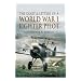 DIARY AND LETTERS OF A WORLD WAR I FIGHTER PILOT, THE