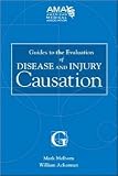 Guides to the Evaluation of Disease and Injury Causation [Paperback] [2007] 1 Ed. J. Mark Melhorn, William E. Ackerman
