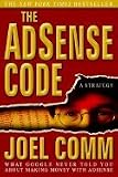 The Adsense Code: What Google Never Told You about Making Money with Adsense