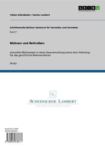 Mahnen und Beitreiben: Sinnvolles Mahnwesen in einer Hausverwaltung sowie eine Anleitung für das gerichtliche Mahnverfahren (Schriftenreihe Berliner Seminare ... Verwalter und Vermieter) (German Edition)