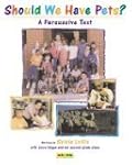 Should We Have Pets?: A Persuasive Text