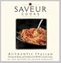 Saveur Cooks Authentic Italian: Savoring the Recipes and Traditions of the World's Favorite Cuisine