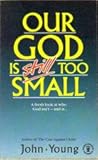 Our God is still too small