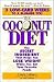 Books : The Coconut Diet: The Secret Ingredient That Helps You Lose Weight While You Eat Your Favorite Foods [Paperback]