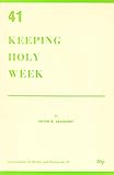 Keeping Holy Week