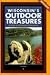 Wisconsin's Outdoor Treasures: A Guide to 150 Natural Destinations (Trails Books Guide) (Trails Books Guide) by Tim Bewer ISBN 1934553042