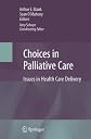 Choices in Palliative Care: Issues in Health Care Delivery