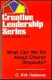 What Can We Do about Church Dropouts? (Creative Leadership Series)
