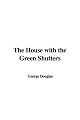 The House with the Green Shutters