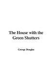 The House with the Green Shutters