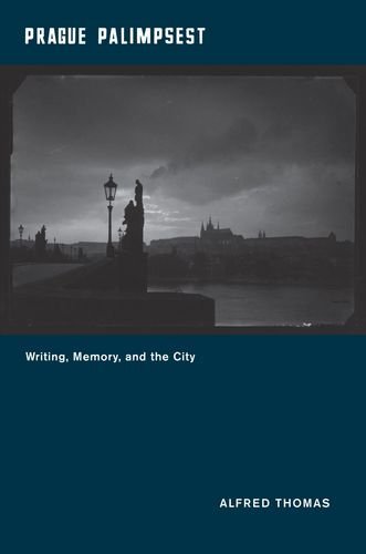 Prague Palimpsest: Writing, Memory, and the City