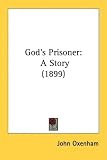 God's Prisoner: A Story (1899)