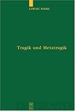 Produkt-Bild: Tragik und Metatragik: Euripides' Bakchen Und Die Moderne Literaturwissenschaft (Untersuchungen Zur Antiken Literatur Und Geschichte)