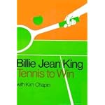 Billie Jean King Tennis To Win book cover