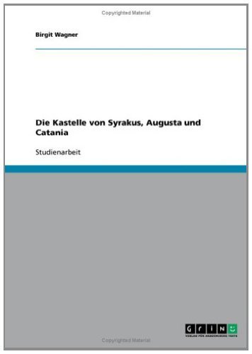 Die Kastelle von Syrakus, Augusta und Catania (German Edition)