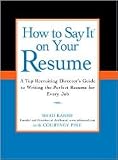 How to Say It on Your Resume Publisher: Prentice Hall Press