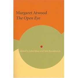 Margaret Atwood: The Open Eye (Reappraisals: Canadian Writers Series)