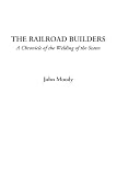 The Railroad Builders (A Chronicle of the Welding of the States)