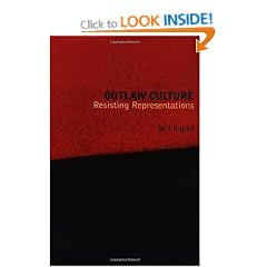 Outlaw Culture: Resisting Representations