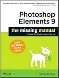 Photoshop Elements 9: The Missing Manual 1st (first) edition Text Only