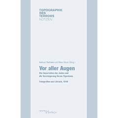 Vor aller Augen: Die Deportation der Juden und die Versteigerung ihres Eigentums. Fotografien aus L�rrach, 1940